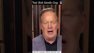 Sean Spicer nails it  That Bob Sands Guy [upl. by Ace]