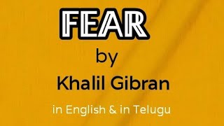 THE POEM quotFEARquot by Khalil Gibran in English amp in Telugu [upl. by Yznil]