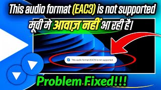 MX Player EAC3 Audio Not Supported New Version  Cant Load Custom Codec  MX Player Audio Problem [upl. by Pirbhai]