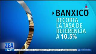 Banxico anuncia recorte a la tasa de referencia de 105  Noticias con Francisco Zea [upl. by Chiles4]