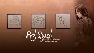 Nil Diyakනිල් දියක්  Randi Nadeesha Ft Sadara Bandara  OFFICIAL MUSIC VIDEO [upl. by Guinn]