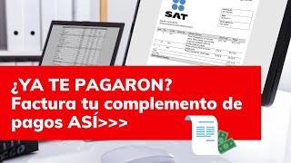 Cómo hacer un COMPLEMENTO de PAGOS 💲 SAT  Facturación electrónica CFDI 33✔️ [upl. by Tressia]