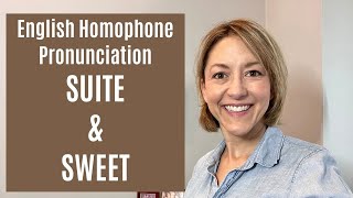 How to Pronounce SUITE amp SWEET  American English Homophone Pronunciation Lesson [upl. by Aicia]