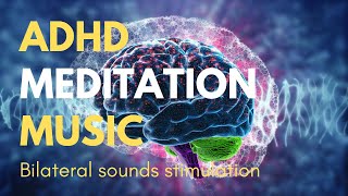 ADHD Meditation Music With Bilateral Sounds Stimulation amp 8D Audio 🎧 🎧 Powerful Relaxation 🎧 🎧 [upl. by Giuliana567]