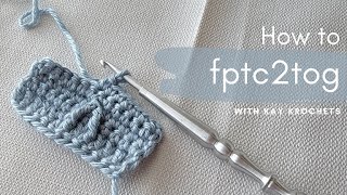 How to fptc2tog with Kay Krochets [upl. by Eluk483]