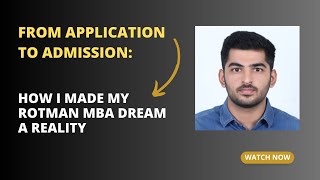 From Application to Rotman MBA Admission How I Made My Rotman MBA Dream a Reality [upl. by Aitnohs788]