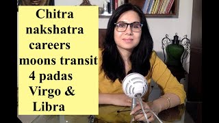 Chitra nakshatra Careers 4 padas and Moons transit Virgo amp Libra 22 [upl. by Rodrique]