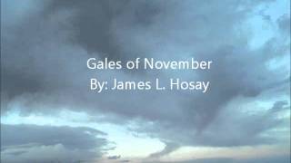 Gales of November by James L Hosay [upl. by Acimat768]