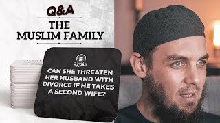 Can She Threaten Her Husband With Divorce If He Takes a Second Wife  The Muslim Family QampA  AMAU [upl. by Gale]