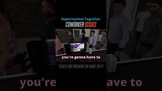 Coworker ISSUES  Supermarket Together Funny Moments funnyclips gaming supermarketsimulator [upl. by Bertine]