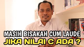 MASIH BISAKAH CUM LAUDE JIKA NILAI C ADA [upl. by Adnohryt431]