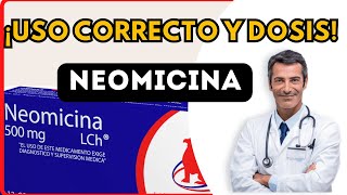 💊 NEOMICINA DOSIS 🤷‍♂️para que SIRVE y COMO tomar Efectos Secundarios [upl. by Eliezer]