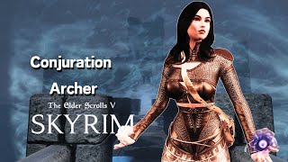 My Conjuration Archer Build  Skyrim [upl. by Hakeber]