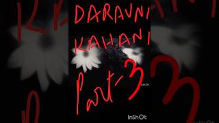 Darawani kahani Part3bhutiyakahani darawni kahani 💀👿 [upl. by Ysnil]