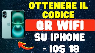 Come ottenere il codice QR WiFi su iPhone iOS 18 [upl. by Oretos268]