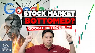 Stock Market Bottomed Google in Trouble [upl. by Eenafets]