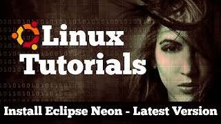 How to Install Eclipse Neon on Ubuntu 1604  Latest Version Tutorial for Linux [upl. by Aissirac247]