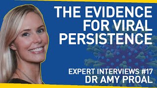 The Evidence For Why Viral Persistence Might be Causing Long Covid  With Dr Amy Proal [upl. by Cary]