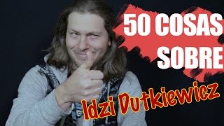 50CosasSobreMi Idzi Dutkiewicz Iron Man [upl. by Oinotnaesoj]