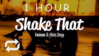 1 HOUR 🕐  Eminem  Shake That Lyrics ft Nate Dogg [upl. by Nonarb244]