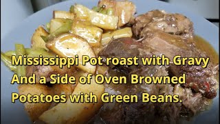 Mississippi Pot Roast with Gravy and Oven Brown potatoes with green beans [upl. by Camilla]