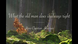 What the old man does is always right  Hans Christian Andersen audiofairytales audiobook [upl. by Yekcor]