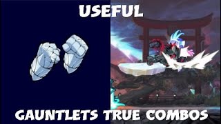 All Useful Gauntlets True Combos [upl. by Brendin]