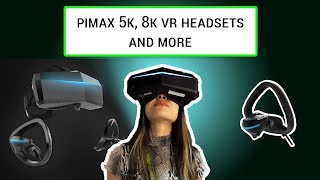 Pimax  5K amp 8K VR headset Eyetracking Leap Motion and new Controllers [upl. by Arocat792]