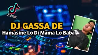 DJ QASIDAH GASSA DE  Hamasine Lo Di Mama Lo Baba  Viral Tik Tok Terbaru 2021 [upl. by Ennasirk]