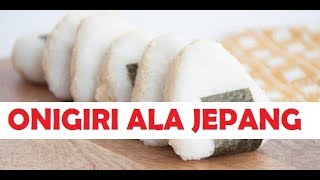 Cara Membuat Onigiri Nasi Kepal yang Mudah di Buat [upl. by Isman582]