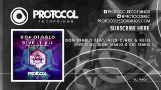 Don Diablo feat Alex Clare amp Kelis  Give It All Don Diablo amp CID Remix [upl. by Suillenroc]