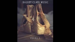 Polka 1 Ballet Class Music [upl. by Aivatal]