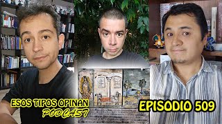 Los exvotos y la incertidumbre de la muerte  Esos Tipos Opinan 509  Bully Magnets podcast [upl. by Ethben]