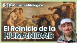 CHISME MITOLÓGICO 1x10  El reinicio de la humanidad  Mitología Griega [upl. by Sassan]