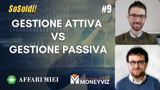 Gestione Attiva VS Gestione Passiva Come Investire al meglio [upl. by Leksehc163]