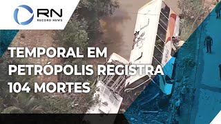 Temporal em Petrópolis registra 104 mortes [upl. by Annirac]