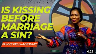 IS KISSING BEFORE MARRIAGE A SIN BY FUNKE FELIXADEJUMO [upl. by Milinda]