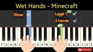 Wet Hands  Minecraft  piano easy [upl. by Oaoj242]