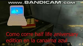 como corre half life 1 aniversary edition en la canaima azul [upl. by Norward]