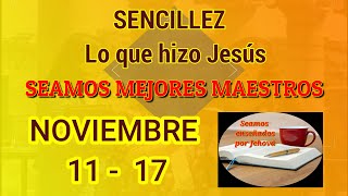 Seamos mejores maestros Sencillez quotLo que hizo Jesúsquot Semana noviembre 11  17 [upl. by Ledah]