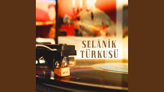 Selânik Türküsü [upl. by Hartley90]