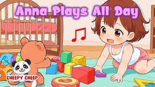 Anna Plays All Day  Fun Song for Kids  Cheepy Cheep [upl. by Perceval]