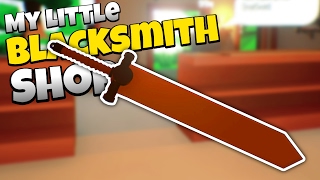 The Greatswords  Lets Play My Little Blacksmith Shop Gameplay [upl. by Romano]