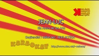 Jean Luc  ELS AMICS DE LES ARTS  Karaoke en català  KARAOKAT [upl. by Cross]