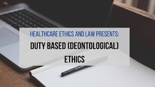 Healthcare Ethics and Law  Duty Based also known as deontological or nonconsequentialist Ethics [upl. by Vories]