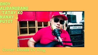 OHoy ALibangbang Tatay Ko Nanay ko Putot ✌️ Cover Doods Tv Vlog [upl. by Shank]