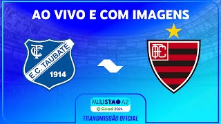 JOGO COMPLETO TAUBATÉ X OESTE  RODADA 8  PAULISTÃO A2 SICREDI 2024 [upl. by Mir]