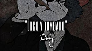 Loco Y Tumbado  Rabelay Hiddent in the rap [upl. by Raney]