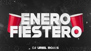 ENERO FIESTERO🥳LO MÁS NUEVO🔥 VERANO 2024🥵  DJ Uriel Rojas [upl. by Doe]