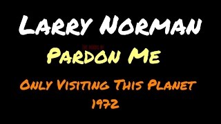 Larry Norman  Pardon Me  Lyrics [upl. by Assirehc]